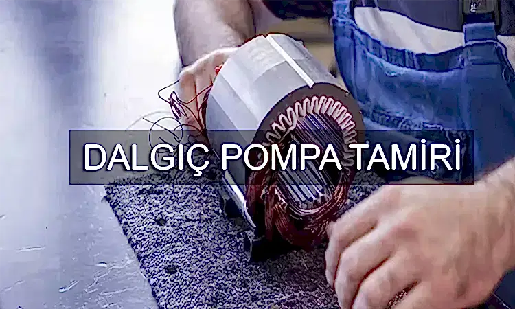 Dalgıç Pompa Tamiri